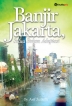 Banjir Jakarta, Solusi Bukan Adaptasi